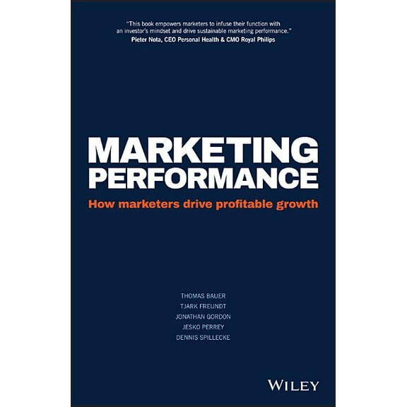 Marketing Performance: How Marketers Drive Profitable Growth, (Hardcover)