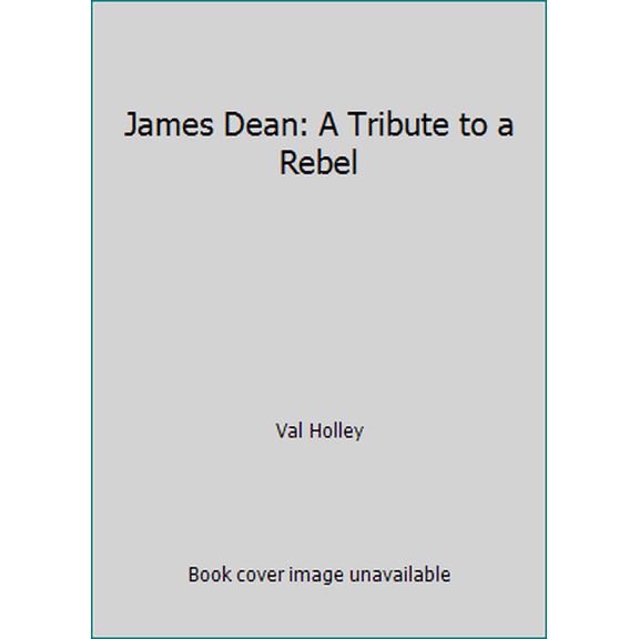 Pre-Owned James Dean: A Tribute to a Rebel (Hardcover) 156173148X 9781561731480