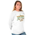 thumbnail image 4 of Garden For Peat Sake Funny Humor Women's Long Sleeve T Shirt Brisco Brands S, 4 of 6