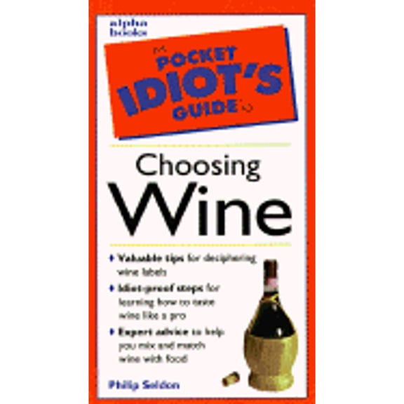 Pre-Owned Pocket Idiot's Guide to Choosing Wine (Paperback) 002862016X 9780028620169