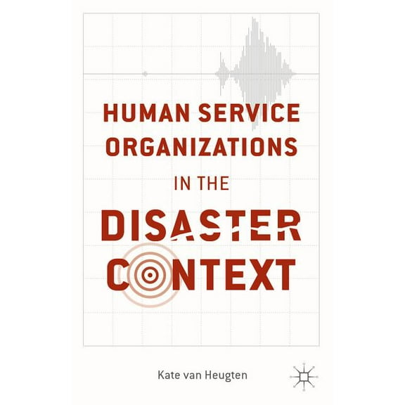Human Service Organizations in the Disaster Context (Hardcover)