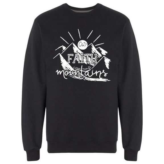Christian Art Our Faith Move Sweatshirt Men -Image by Shutterstock, Male Large