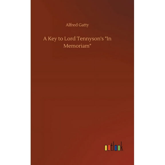 A Key to Lord Tennyson's "In Memoriam", (Hardcover)