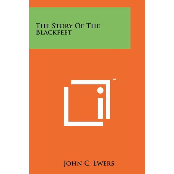 The Story of the Blackfeet (Paperback)