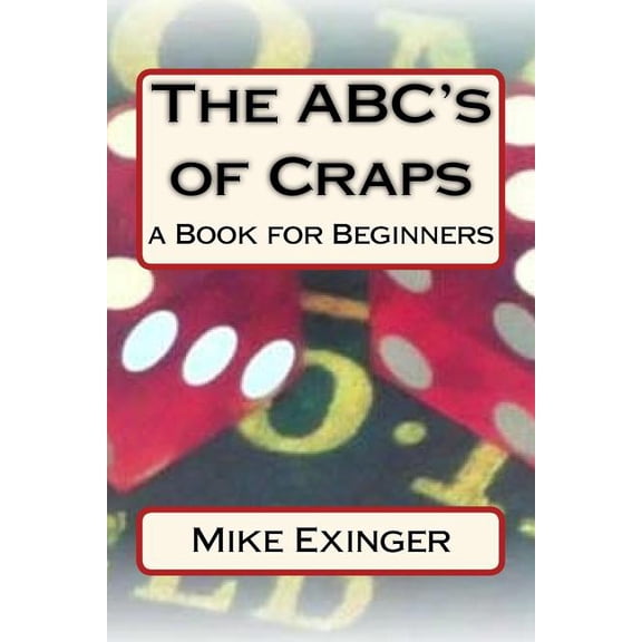 ABC's of Craps: a Book for Beginners, (Paperback)
