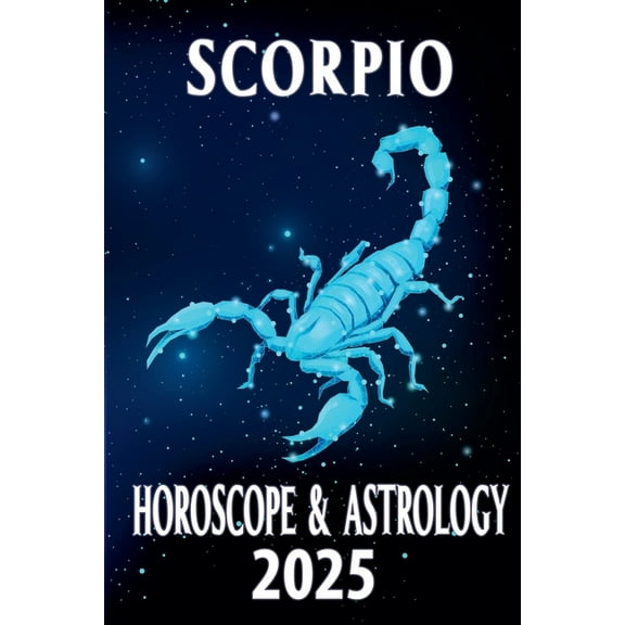 Monthly Predictions for All 12 Zodiac Si Scorpio Horoscope & Astrology 2025, Book 8, (Paperback)