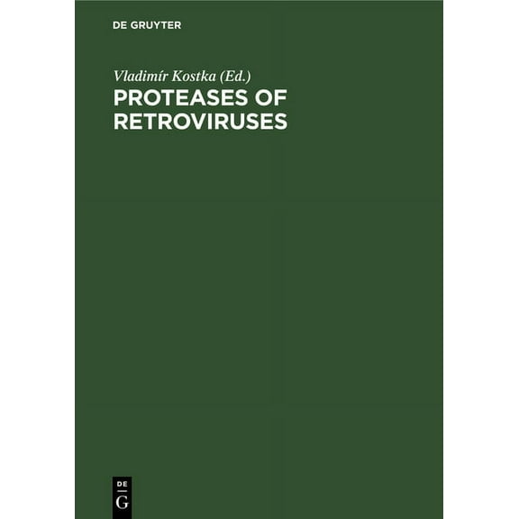 Proteases of Retroviruses: Proceedings of the Colloquium C 52, 14th International Congress of Biochemistry, Prague, Czec, (Hardcover)