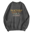 thumbnail image 5 of Women's Sweatshirts 2025 I'm Actually Quite Tall For A Hobbit Sweatshirt Funny Graphic Pullover Sweatshirt for Women, 5 of 6
