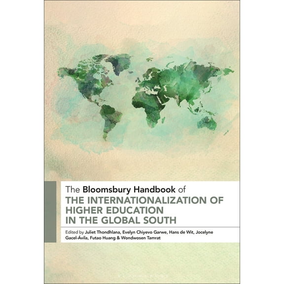 Bloomsbury Handbooks The Bloomsbury Handbook of the Internationalization of Higher Education in the Global South, (Hardcover)
