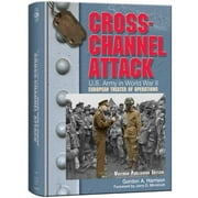 Cross-Channel Attack : U.S. Army Center of Military History, "U.S. Army in World War II: The European Theater of Operations"