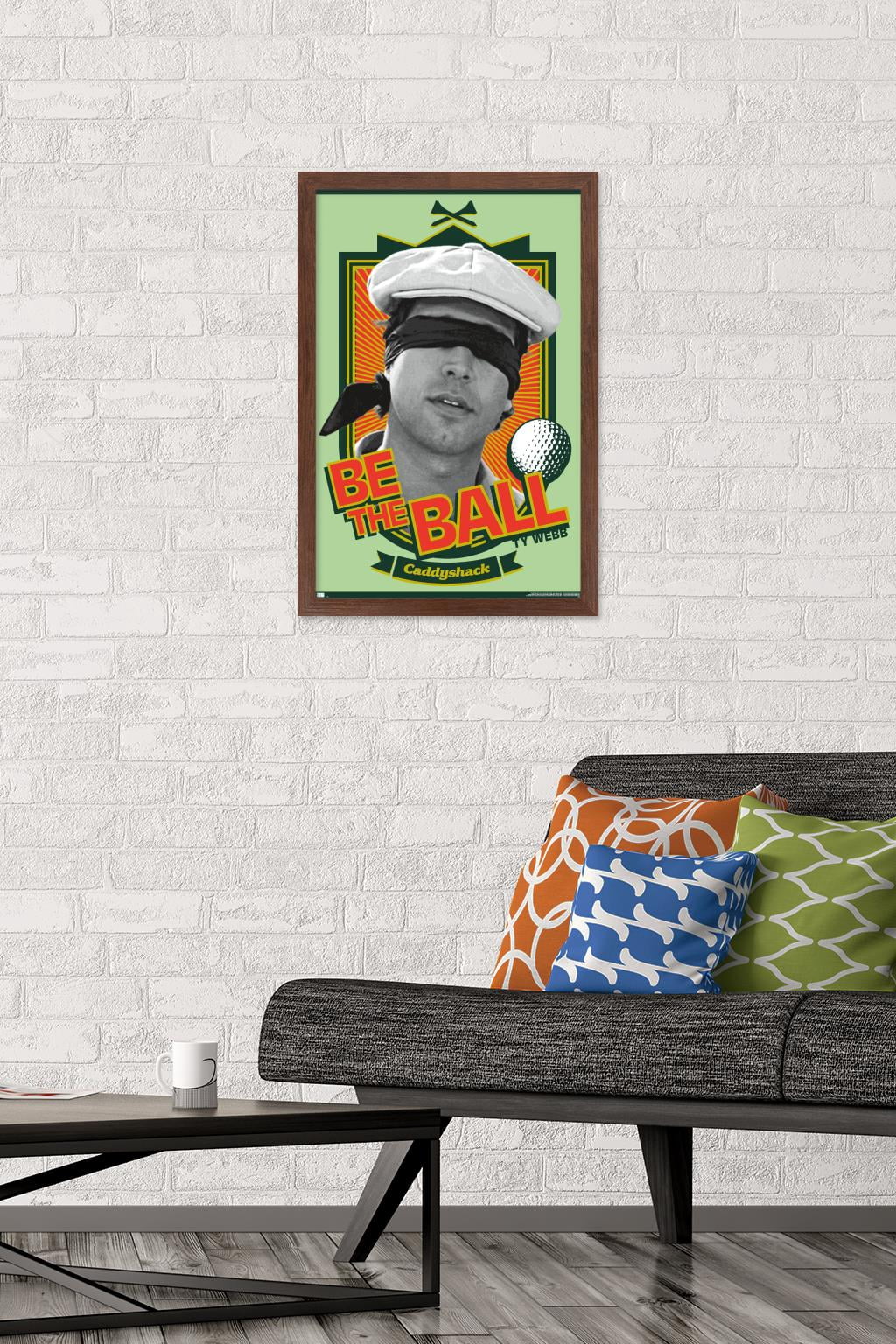 Caddyshack - Be the Ball Wall Poster, 14.725" x 22.375", Framed