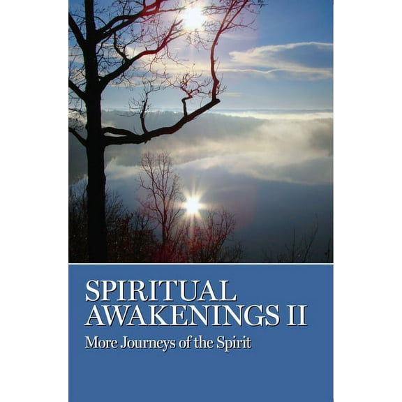 Spiritual Awakenings II: More Journeys of the Spirit, (Paperback)