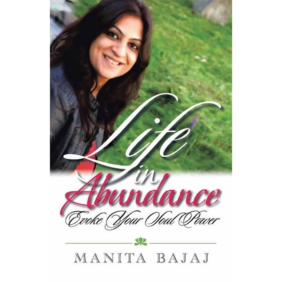 Life in Abundance: Evoke Your Soul Power (Paperback)