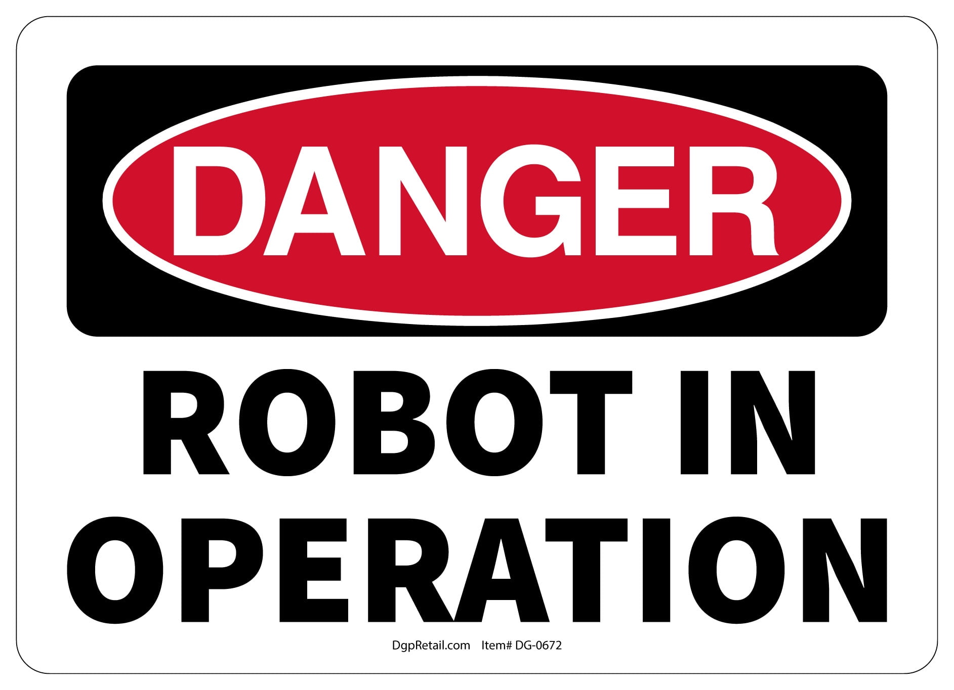 OSHA DANGER SAFETY SIGN ROBOT IN OPERATION