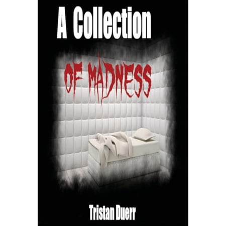 A Collection of Madness (Paperback)