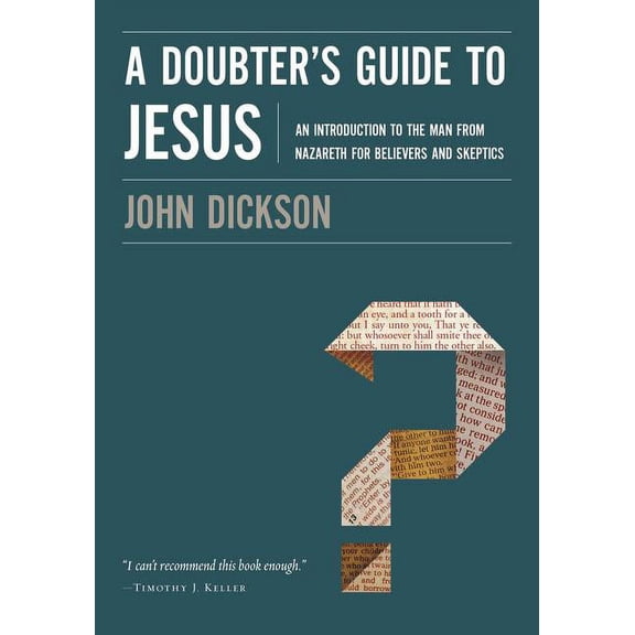 A Doubter's Guide to Jesus: An Introduction to the Man from Nazareth for Believers and Skeptics, (Paperback)