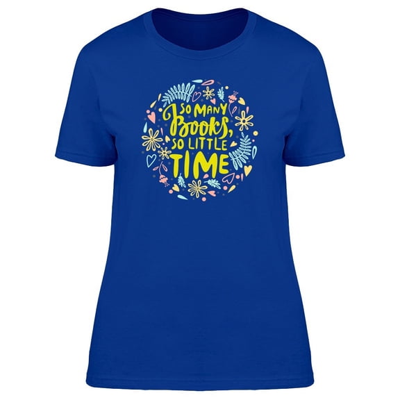 So Many Books, So Little Time Tee Women's -Image by Shutterstock