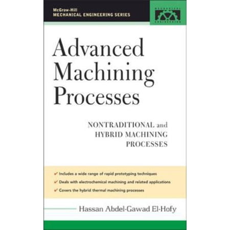 Pre-Owned Advanced Machining Processes: Nontraditional and Hybrid Machining Processes (Hardcover) 0071453342 9780071453349