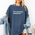thumbnail image 3 of I'm a Mommy Mamacita Funny Huda Quote Meme Comfort Colors Shirt for Mom Gifts for Reality TV Fans Love Inspired Island Quotes I'm a Mom, 3 of 7