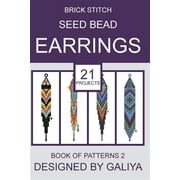 Pre-Owned Brick Stitch Seed Bead Earrings. Book of Patterns 2: 21 Projects (Paperback) by Galiya