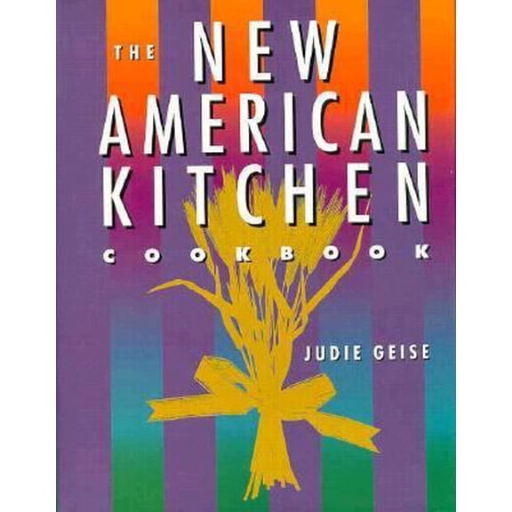Pre-Owned The New American Kitchen Cookbook (Hardcover) 088001489X 9780880014892