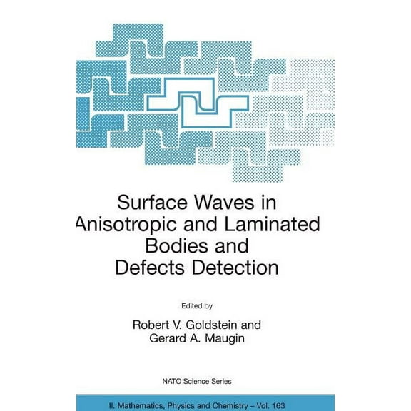 NATO Science Series II: Mathematics, Phy Surface Waves in Anisotropic and Laminated Bodies and Defects Detection, Book 163, (Hardcover)