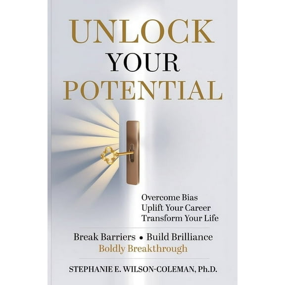 Unlock Your Potential: Overcome Bias, Uplift Your Career Transform Your Life, (Paperback)