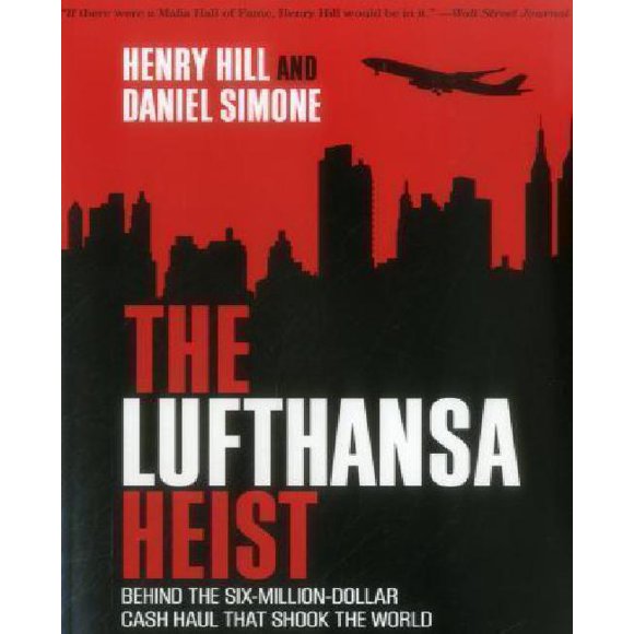 The Lufthansa Heist: Behind the Six-Million-Dollar Cash Haul That Shook the World