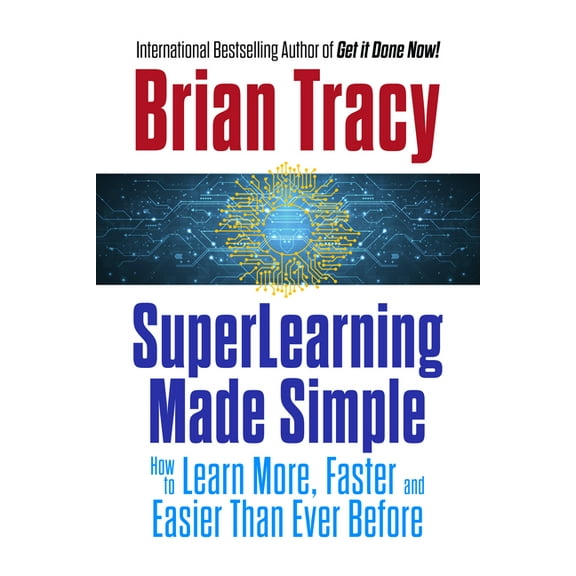 Superlearning Made Simple: How to Learn More, Faster and Easier Than Ever Before, (Paperback)