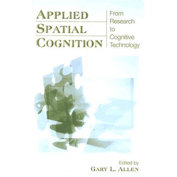 Pre-Owned Applied Spatial Cognition: From Research to Cognitive Technology, (Hardcover)