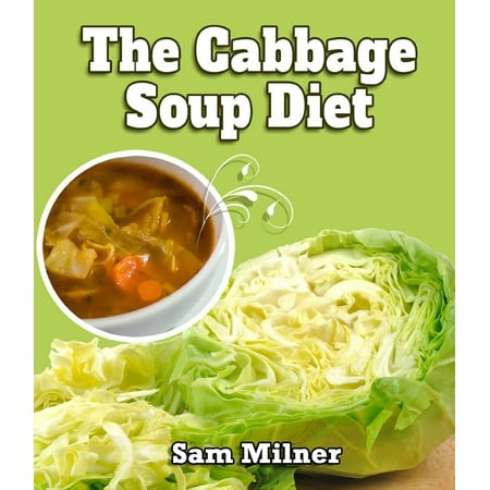 The Cabbage Soup Diet - eBook (Best Cabbage Soup Diet)
