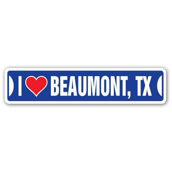 I LOVE BEAUMONT TEXAS Street Sign tx city state us wall road décor gift