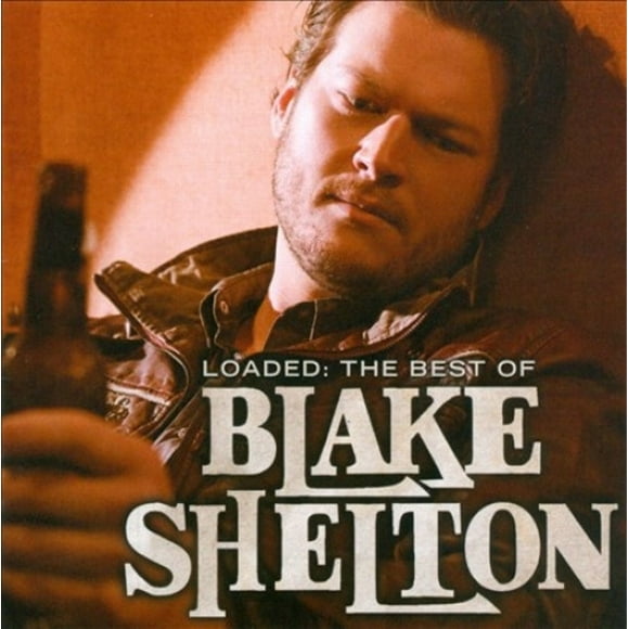 Loaded: le Meilleur de Blake Shelton