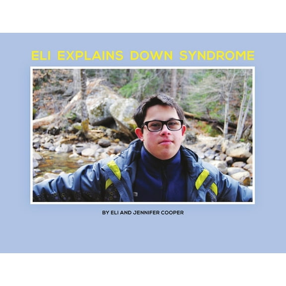 Eli Explains Down Syndrome, (Paperback)