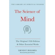 The Library of Spiritual Wisdom: The Science of Mind:The Original 1926 Edition & Other Essential Works : (The Library of Spiritual Wisdom) (Hardcover)