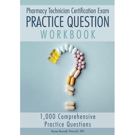 Pre-Owned Pharmacy Technician Certification Exam Practice Question Workbook: 1 000 Comprehensive Practice Questions (Paperback) 0692673385 9780692673386