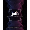 thumbnail image 1 of Pre-Owned Julia for Machine Learning (Paperback), 1 of 1
