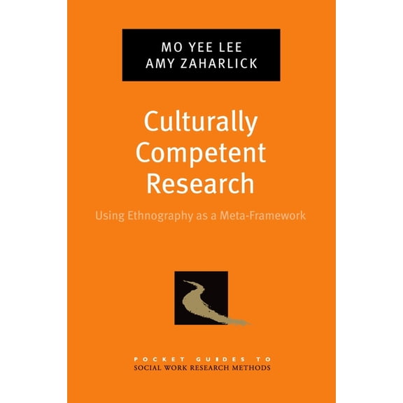Pocket Guide to Social Work Research Met Culturally Competent Research: Using Ethnography as a Meta-Framework, (Paperback)