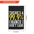 thumbnail image 3 of There'S A 99,9% Chance I Don'T Care Double Garden Flags 12x18 Inch Suitable For Courtyard Lawn Holiday Home Outdoor Decoration Flag, 3 of 7