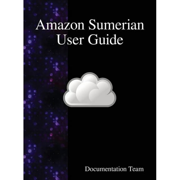 Amazon Sumerian User Guide, (Hardcover)