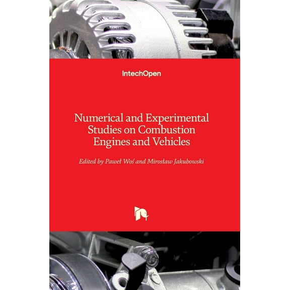 Numerical and Experimental Studies on Combustion Engines and Vehicles (Hardcover)