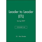 Leader to Leader (Ltl), Volume 44, Spring 2007 Paperback Edition - Volume 44