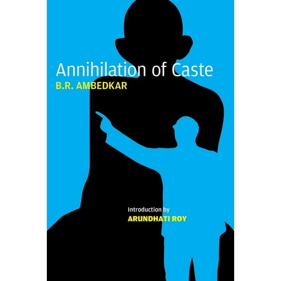 Annihilation of Caste: The Annotated Critical Edition, (Paperback)
