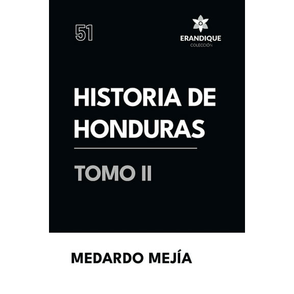 Historia de Honduras Tomo II, (Paperback)
