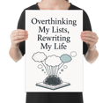 thumbnail image 2 of Overthinking My Lists, Rewriting My Life - Overthinker - 13x19 Poster Print, 2 of 4