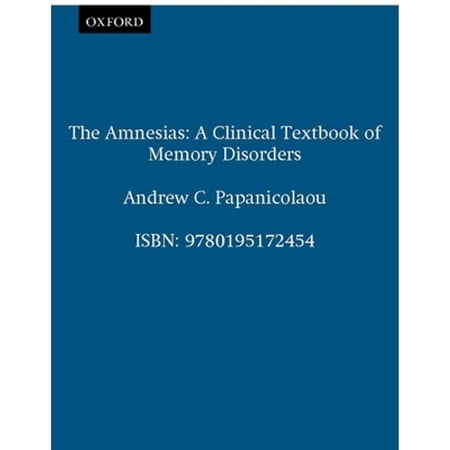 Pre-Owned The Amnesias: A Clinical Textbook of Memory Disorders (Hardcover) 0195172450 9780195172454