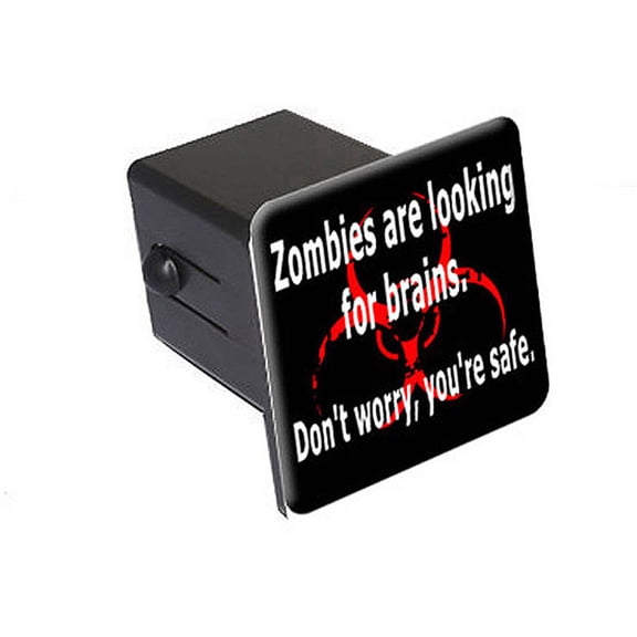 Zombies Are Looking For Brains Don't Worry You Are Safe 2" Tow Trailer Hitch Cover Plug Insert