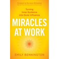 thumbnail image 1 of Pre-Owned Miracles at Work: Turning Inner Guidance Into Outer Influence (Paperback) 1622037243 9781622037247, 1 of 1