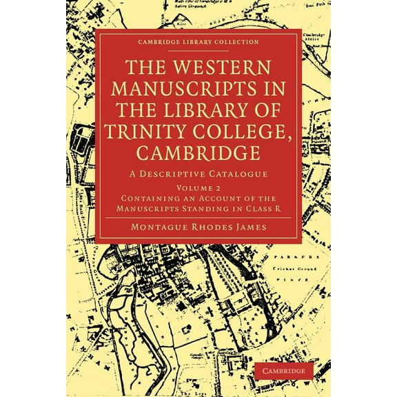 The Western Manuscripts in the Library of Trinity College, Cambridge : A Descriptive Catalogue (Paperback)