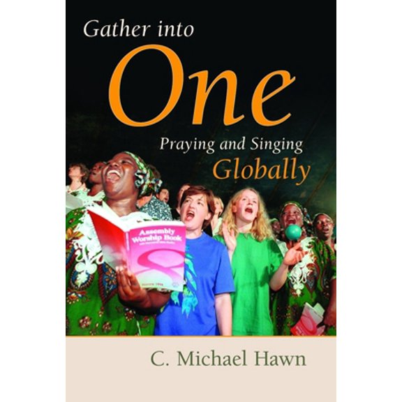 Pre-Owned Gather Into One: Praying and Singing Globally (Paperback) 0802809839 9780802809834